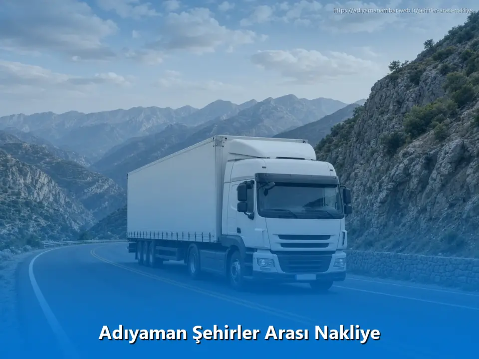 Adıyaman Şehirler Arası Nakliye