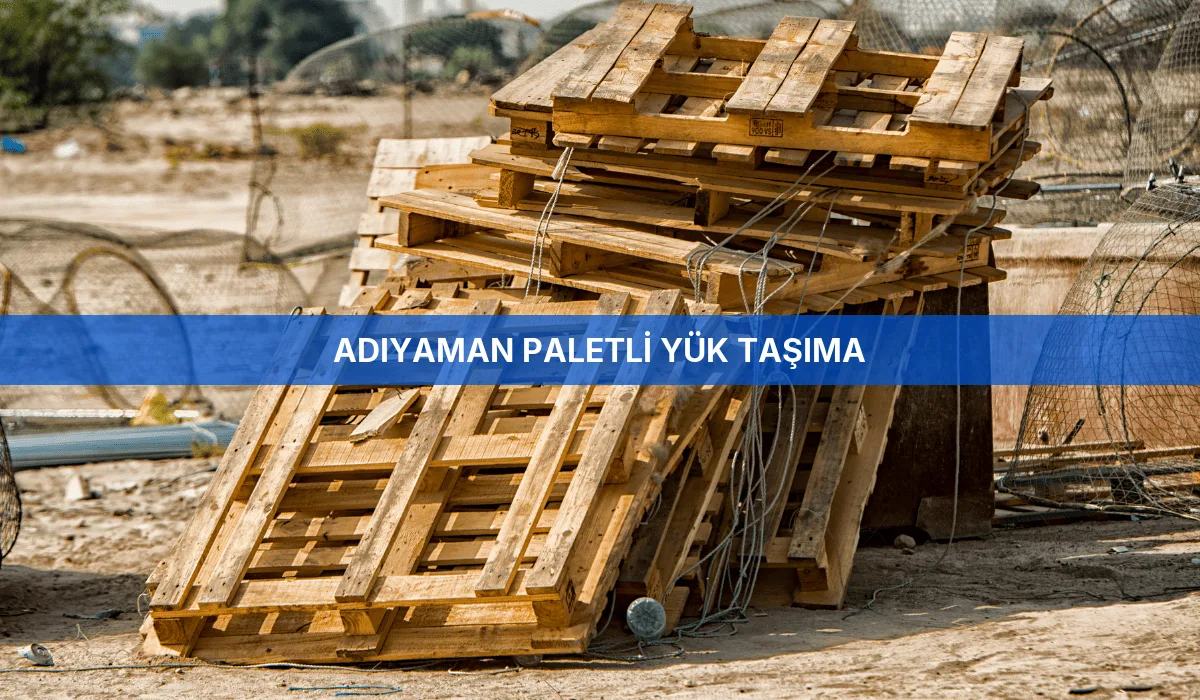 Adıyaman Paletli Yük Taşıma
