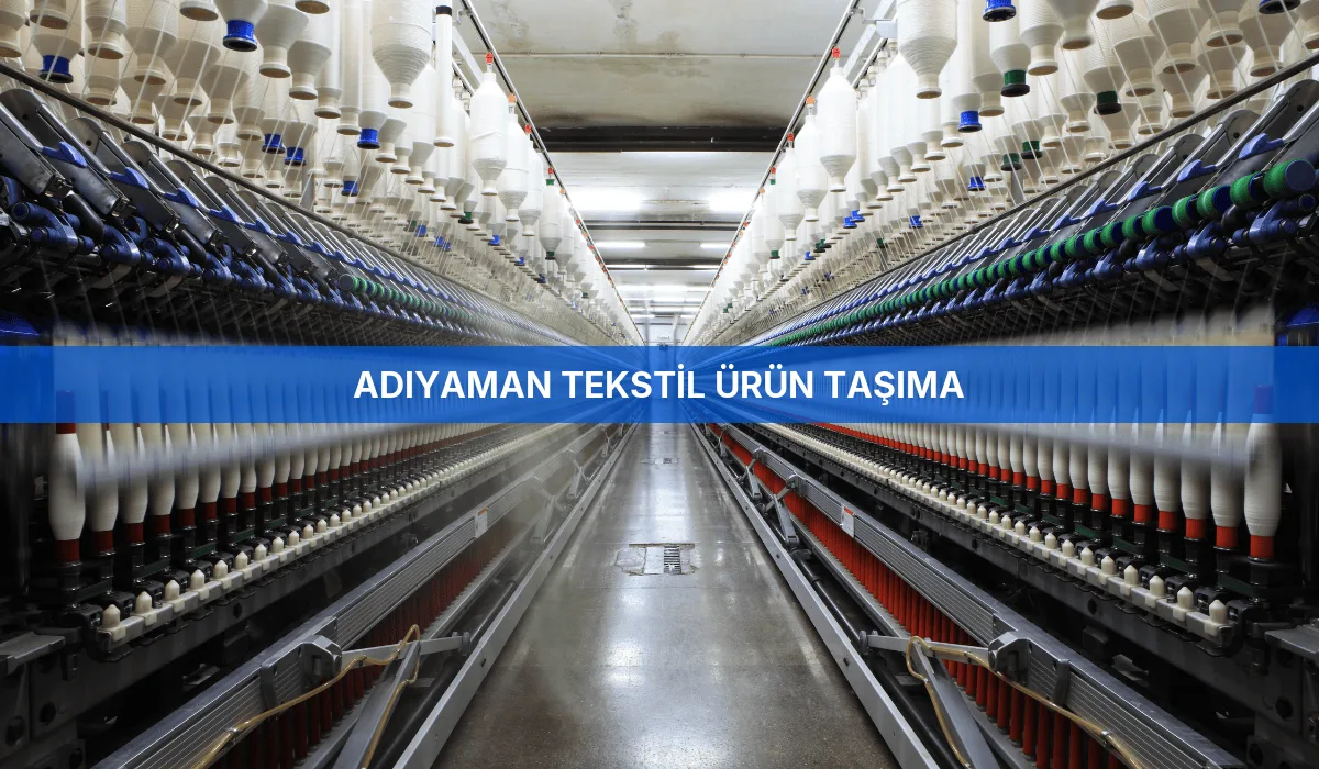 Adıyaman Tekstil Ürün Taşıma